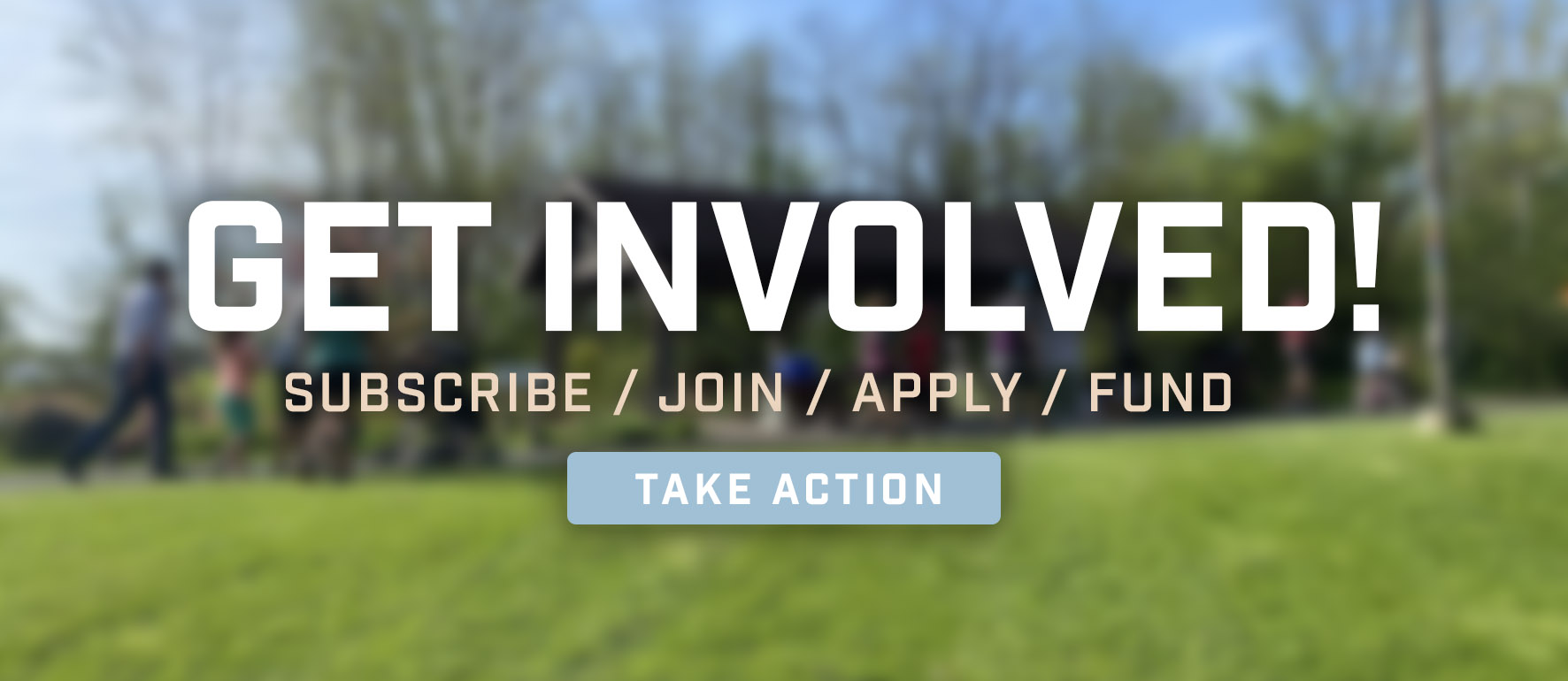 Get Involved - Take Action